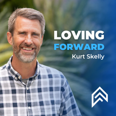 Loving Forward – Kurt Skelly