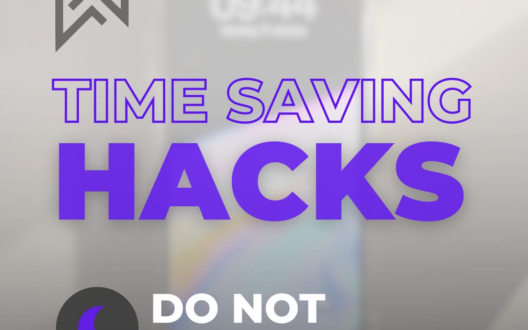 Time Saving Hacks