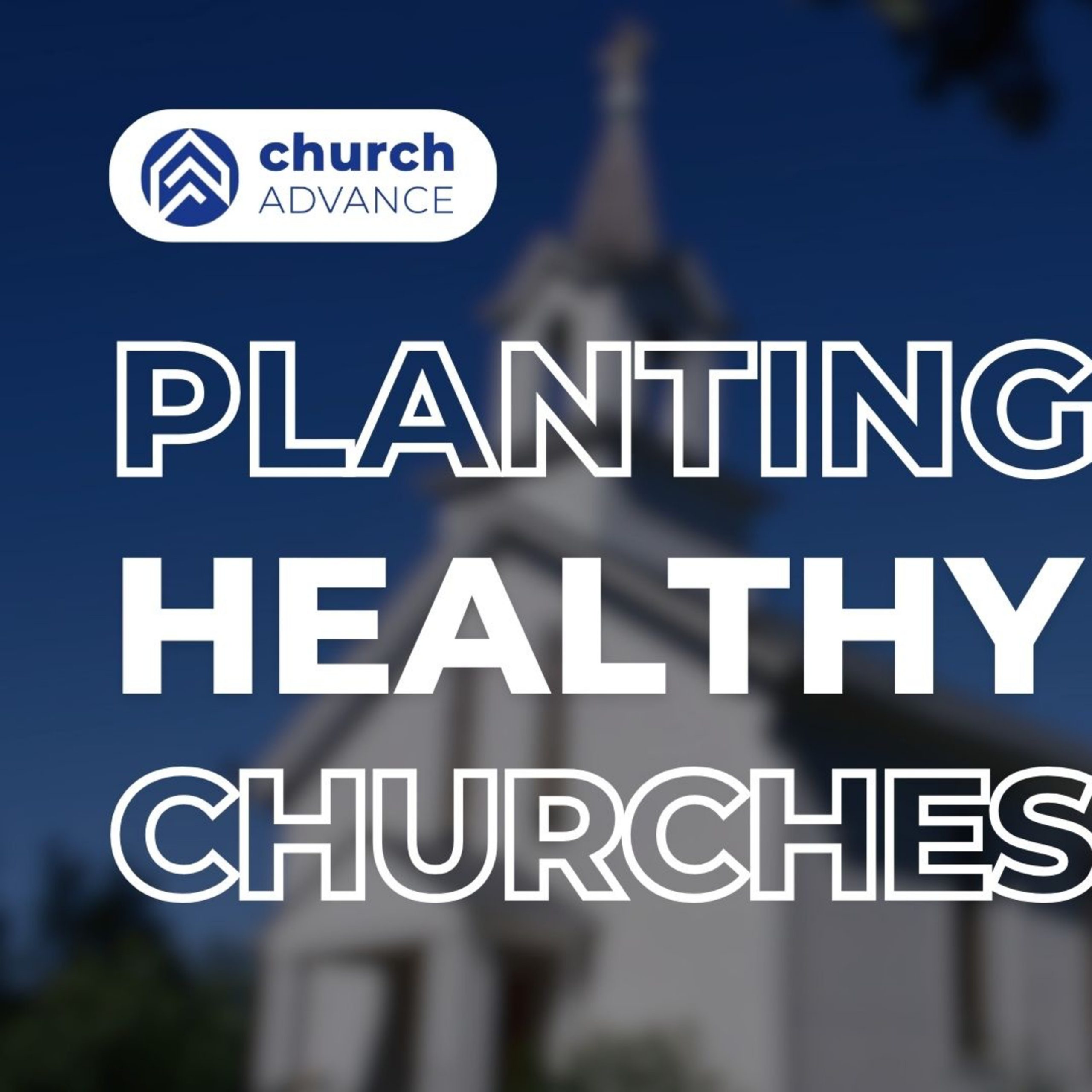 Planting Healthy Churches with Chris Anderson