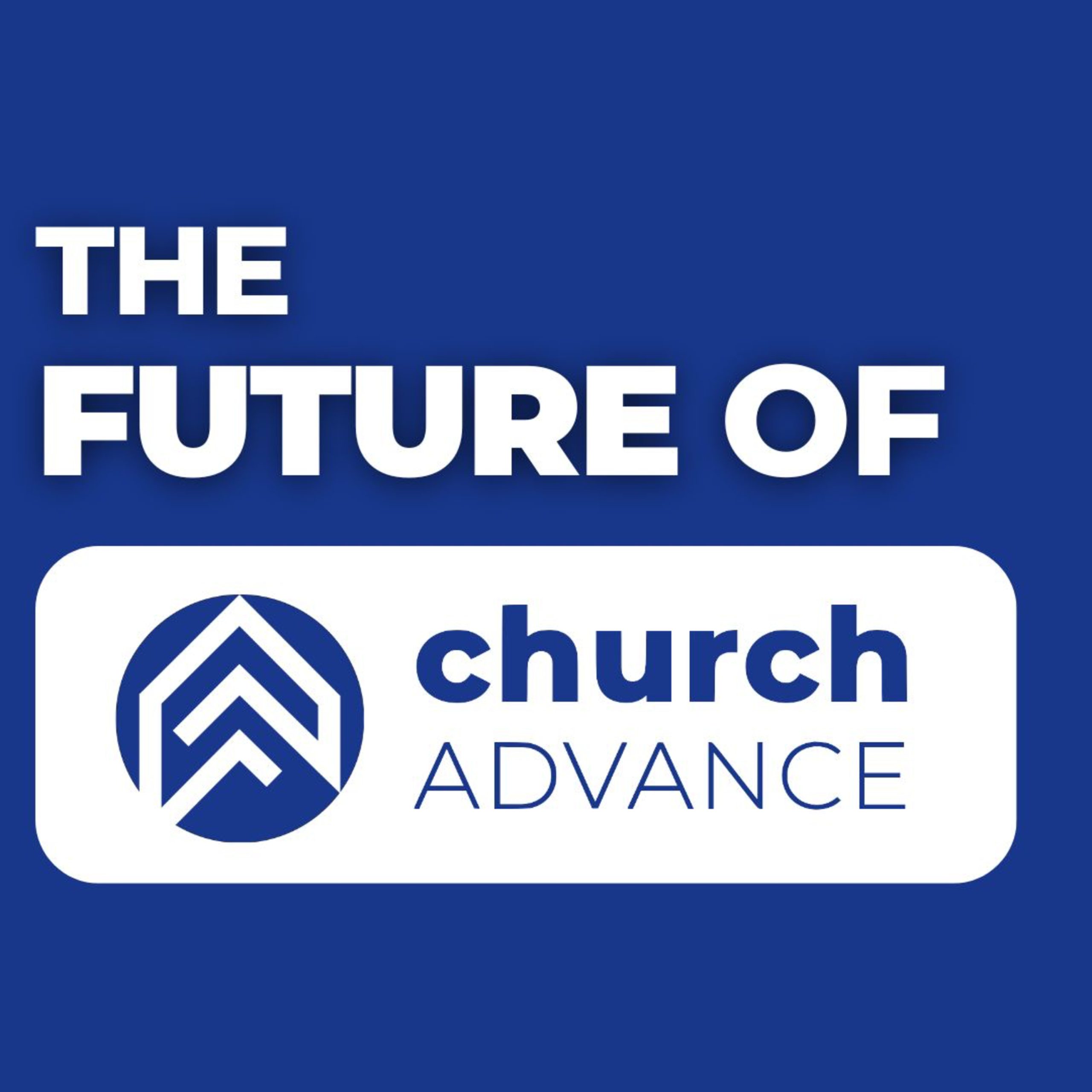 What’s Next for Church Advance?
