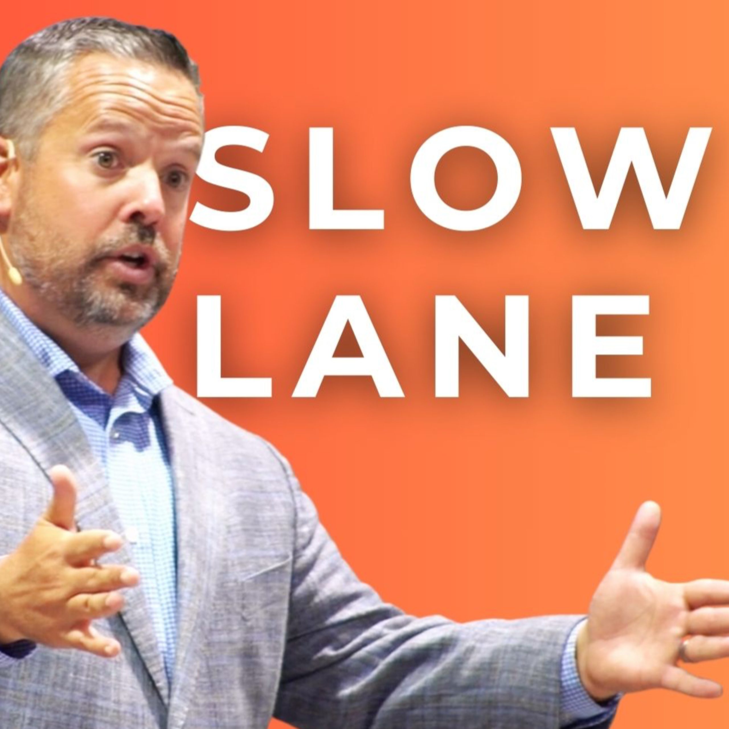 Take the Slow Lane