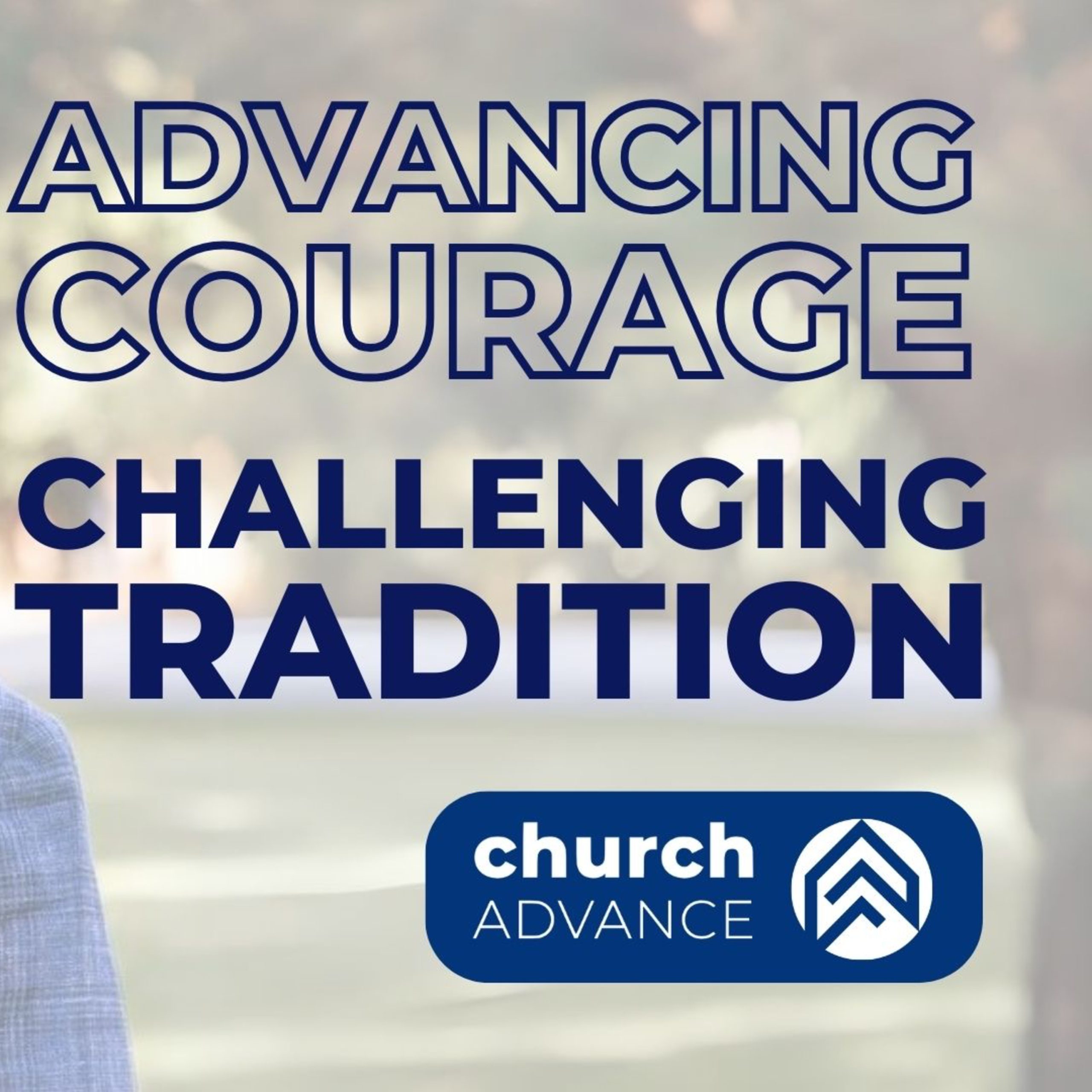 Advancing Courage and Challenging Tradition,