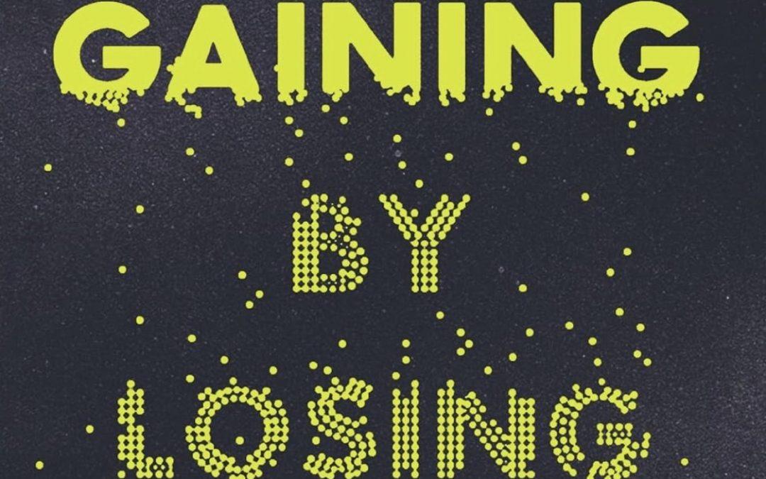 Gaining By Losing by J.D. Greear